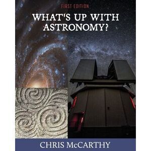 What's Up with Astronomy? -- Chris McCarthy